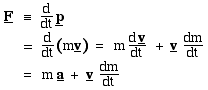 F = p' = mv' + m'v = ma +  m'v, where dashes are differentiation with respect to time