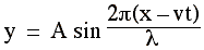 y = A sin(2pi(x-vt)/lambda)